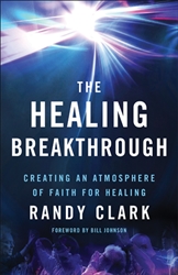 Healing Breakthrough by Randy Clark