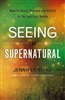 Seeing in the Supernatural by Jennifer Eivaz