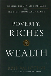 Poverty, Riches, and Wealth by Kris Vallotton