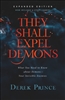 They Shall Expel Demons Expanded Edition by Derek Prince