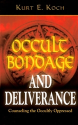 Occult Bondage and Deliverance by Kurt Koch