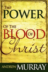 Power of the Blood of Christ by Andrew Murray