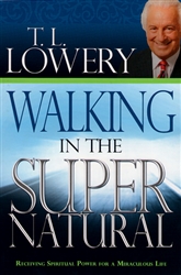 Walking in the Supernatural byTL Lowery