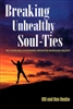 Breaking Unhealthy Soul Ties by Bill and Sue Banks