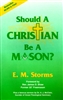Should a Christian Be a Mason by E M Storms