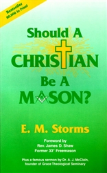 Should a Christian Be a Mason by E M Storms