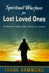 Spiritual Warfare for Lost Loved Ones by Frank Hammond