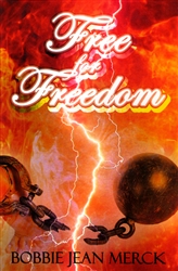 Free for Freedom by Bobbie Jean Merck