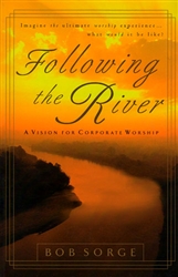 Following the River by Bob Sorge