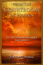 From The Courtroom of Heaven by Jeanette Strauss