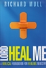 Lord Heal Me by Richard Mull