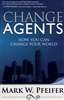 Change Agents by Mark Pfeifer