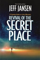 Revival of the Secret Place by Jeff Jansen