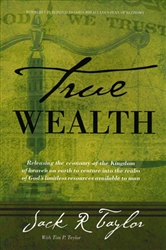 True Wealth by Jack R Taylor