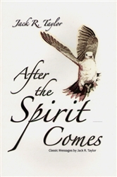 After the Spirit Comes by Jack R Taylor