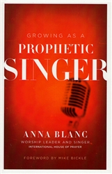 Growing as a Prophetic Singer by Anna Blanc