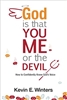 God is That You Me or the Devil by Kevin Winters