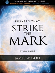 Prayers that Strike the Mark Study Guide by James Goll