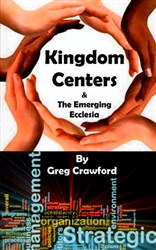 Kingdom Centers and the Emerging Ecclesia by Greg Crawford