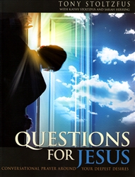 Questions for Jesus by Tony Stoltzfus