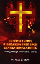 Understanding and Breaking Free From Generational Curses by Peggy Elliott