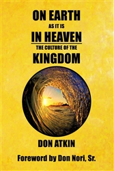 On Earth as it is in Heaven by Don Atkin