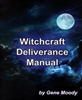 Witchcraft Deliverance Manual by Gene Moody