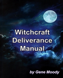 Witchcraft Deliverance Manual by Gene Moody