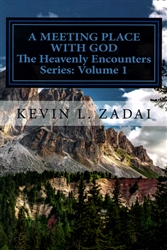 A Meeting Place With God by Kevin Zadai