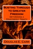 Busting Through to Greater Freedom by Douglas Carr