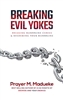 Breaking Evil Yokes by Prayer Madueke