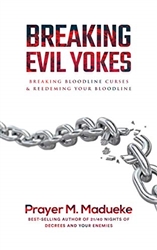 Breaking Evil Yokes by Prayer Madueke