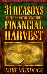 31 Reasons People Do Not Receive Their Financial Harvest by Mike Murdock