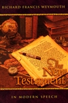 New Testament in Modern Speech by Richard Weymouth