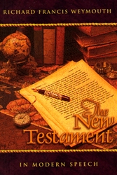 New Testament in Modern Speech by Richard Weymouth