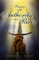 Praying With Authority and Power by Barbara Potts