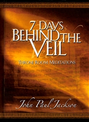 7 Days Behind the Veil by John Paul Jackson