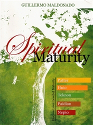 Spiritual Maturity Study Guide by Guillermo Maldonado