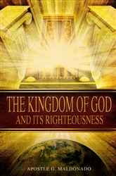 Kingdom of God and It's Righteousness by Guillermo Maldonado