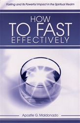 How to Fast Effectively by Guillermo Maldonado