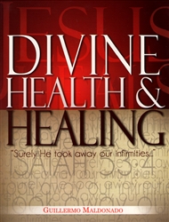 Divine Health and Healing Interactive Manual by Guillermo Maldonado