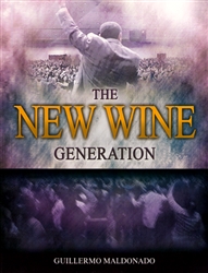 New Wine Generation Study Guide by Guillermo Maldonado