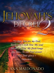 Jehovahs Decree Volume 2 by Ana Maldonado