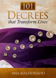 101 Decrees That Transform Lives by Ana Maldonado