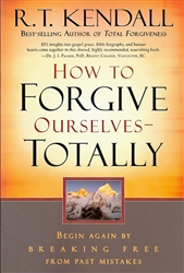 How to Forgive Ourselves Totally by R.T.Kendall
