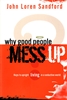 Why Good People Mess Up by John Sandford