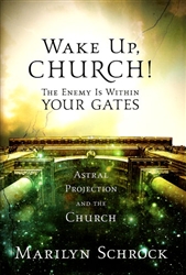 Wake Up Church!  The Enemy Is Within Your Gates by Marilyn Schrock