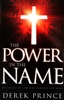 Power in the Name by Derek Prince