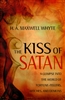 Kiss of Satan by H A Maxwell Whyte
