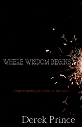 Where Wisdom Begins by Derek Prince